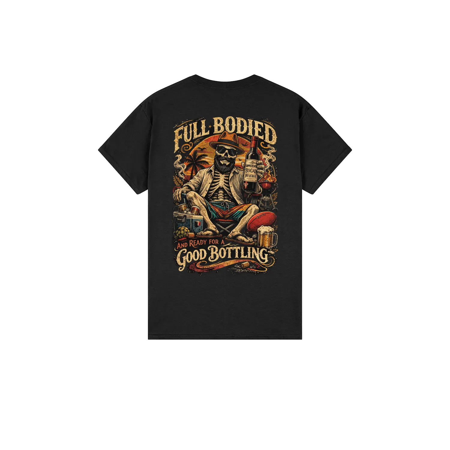 sophisticated bogan dad – “full bodied & ready for a good bottling” t shirt sophisticated bogan dad – “full bodied & ready for a good bottling” t shirt